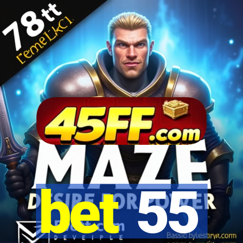 bet 55